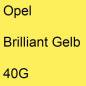 Preview: Opel, Brilliant Gelb, 40G.